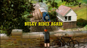 Bulgy Rides Again