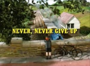 Never, Never Give Up