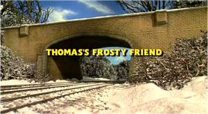 Thomas' Frosty Friend