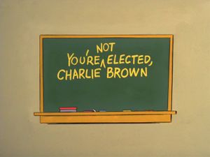 You're Not Elected, Charlie Brown