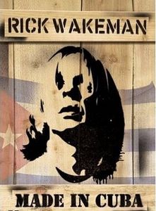 Rick Wakeman - Made In Cuba