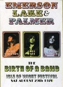 Emerson, Lake & Palmer:  The Birth Of A Band (Isle Of Wight Festival 1970)