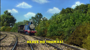 Heave Ho Thomas!