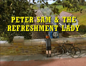 Peter Sam And The Refreshment Lady