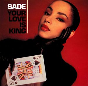 Sade: Your Love Is King