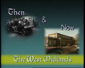 Then & Now - The West Midlands