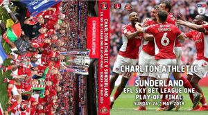 Charlton Athletic V Sunderland EFL Sky Bet League One Play-Off Final Sunday 26th May 2019