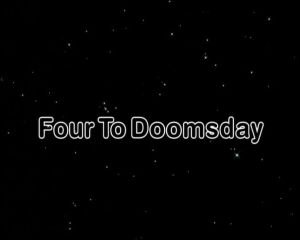Four To Doomsday