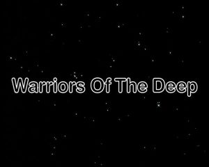 Warriors Of The Deep