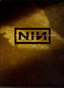 And All That Could Have Been: Nine Inch Nails: Live