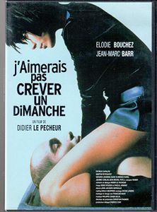 J'aimerais Pas Crever Un Dimanche