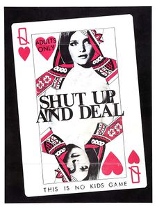 Shut Up And Deal