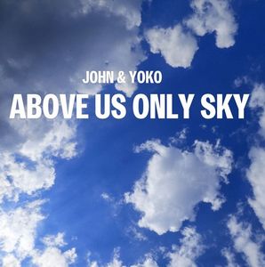 John & Yoko: Above Us Only Sky