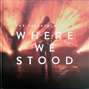 The Pineapple Thief: Where We Stood (limited edition)