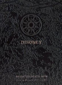 Brighter Death Now: Disobey (Live In Rostock 2003)