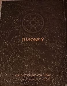 Brighter Death Now: Disobey (Live In Rostock 1997 / 2003)