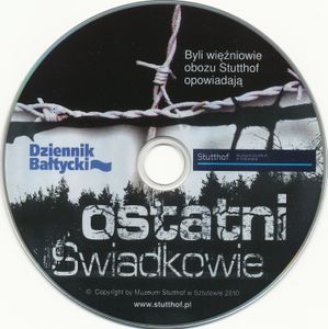 Ostatni Świadkowie. Byli więźniowie obozu Stutthof opowiadają