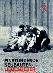Einstürzende Neubauten: Liebeslieder