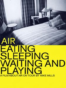Air: Eating Sleeping Waiting And Playing