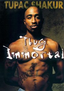 Tupac Shakur: Thug Immortal