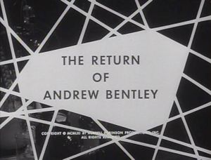 The Return of Andrew Bentley