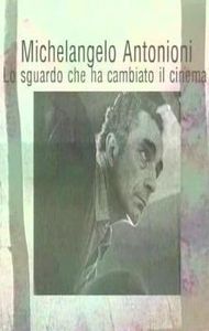 Michelangelo Antonioni: Lo Sguardo Che Ha Cambiato Il Cinema