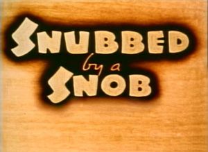 Snubbed by a Snob