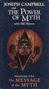 Joseph Campbell and the Power of Myth with Bill Moyers: Program 2: The Message of the Myth