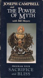 Joseph Campbell and the Power of Myth with Bill Moyers: Program 4: Sacrifice and Bliss