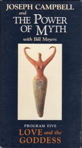 Joseph Campbell and the Power of Myth with Bill Moyers: Program 5: Love and the Goddess