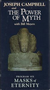 Joseph Campbell and the Power of Myth with Bill Moyers: Program 6: Masks of Eternity