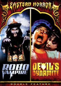 Eastern Horror: Robo Vampire / Devil's Dynamite