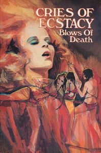 Cries Of Ecstasy, Blows Of Death