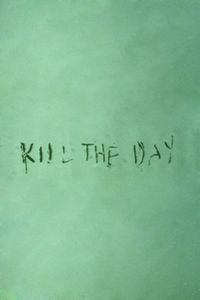 Kill The Day