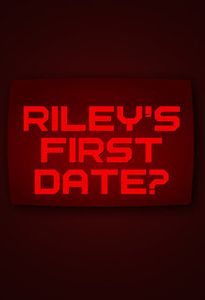 Riley's First Date?