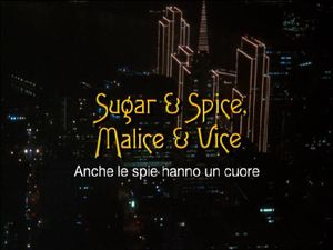 Sugar & Spice, Malice & Vice