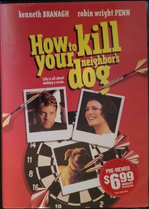 How To Kill Your Neighbor's Dog