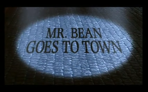 Mr. Bean Goes To Town