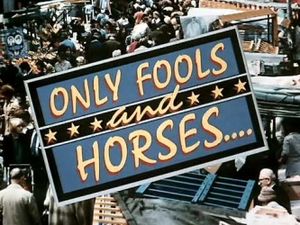 Only Fools And Horses