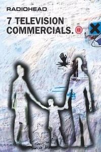 Radiohead: 7 Television Commercials
