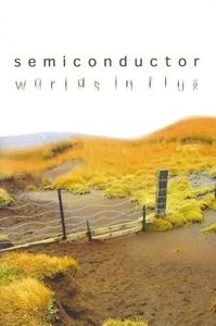 Semiconductor: Worlds In Flux