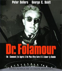 Dr. Folamour ou : comment j'ai appris à ne plus m'en faire et à aimer la bombe