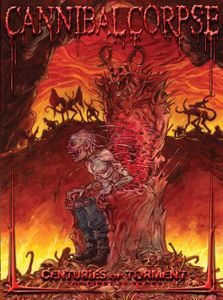 Cannibal Corpse: Centuries Of Torment