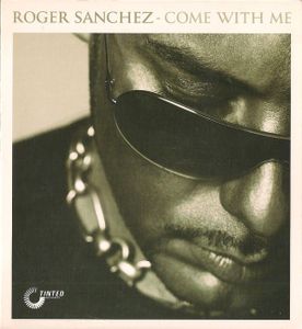 Roger Sanchez: Come With Me