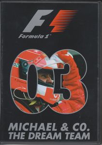 The Official Review Of The 2003 FIA Formula 1 World Championship: Michael & Co. The Dream Team