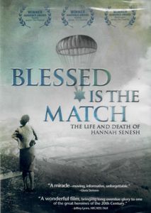 Blessed Is the Match: The Life and Death of Hannah Senesh