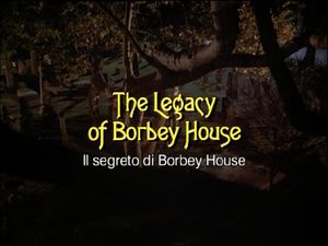 The Legacy Of Borbey House