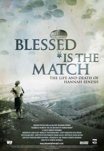 Blessed Is The Match: The Life And Death Of Hannah Senesh