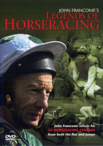 John Francome's Legends Of Horseracing
