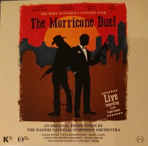 The Morricone Duel: The Most Dangerous Concert Ever